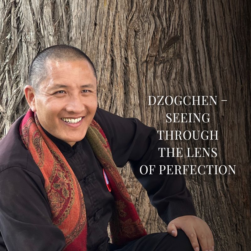 Dzogchen – Seeing Through the Lens of Perfection | RETREAT