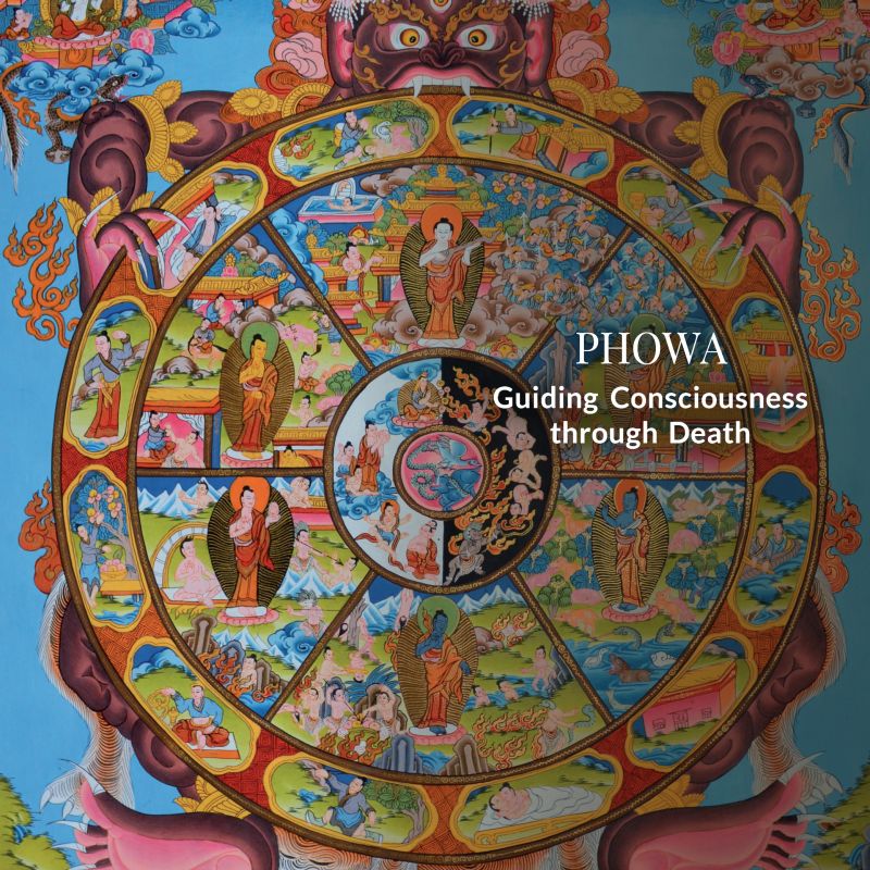 Phowa – Guiding Consciousness through Death | INTENSIVE SEMINAR