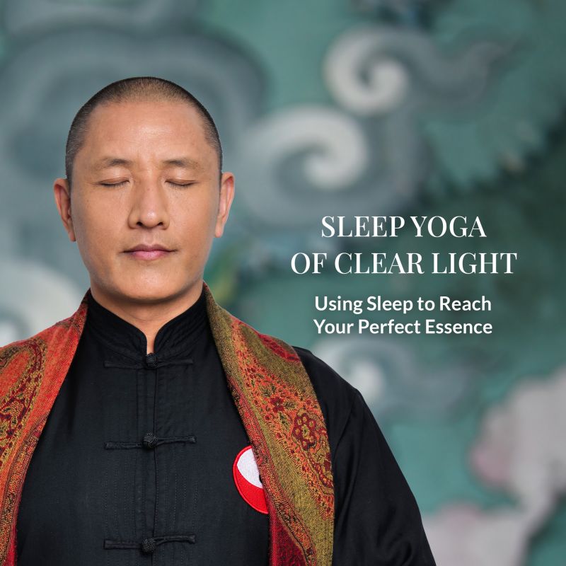 Sleep Yoga of Clear Light – Using Sleep to Reach Your Perfect Essence | ONLINE LIVE RETREAT