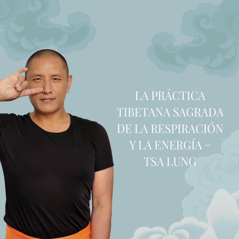 La Práctica Tibetana Sagrada de la Respiración y la Energía – Tsa Lung (Nivel Avanzado) | SEMINARIO INTENSIVO