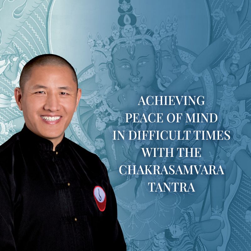 Achieving Peace of Mind in Difficult Times with the Chakrasamvara Tantra | ONLINE LIVE RETREAT